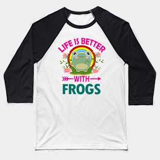 LIFE IS BETTER WITH FROGS Baseball T-Shirt